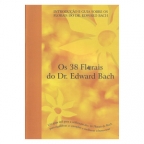Os 38 Florais do Dr. Edward Bach